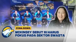McKinsey Ungkap Resep Indonesia Jadi Negara High Income [Zona Bisnis]