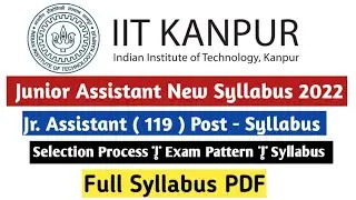 IIT Kanpur Junior Assistant Syllabus 2022 | IIT Kanpur Junior Assistant Syllabus And Exam Pattern