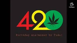 420 Birthday mix (mixed by Tido)