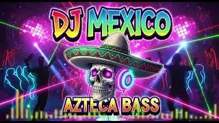 Best Mexico House DJ Mix For Night Party