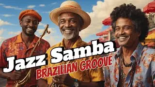 Jazz Samba &ndash; The Brazilian Groove You Need to Hear!