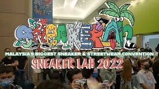 Biggest Sneaker and Street Wear Convention in Malaysia | Sneaker Lah 2022