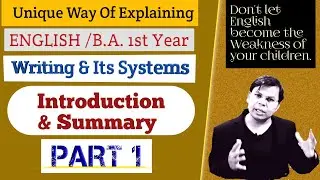 Writing & Its Systems || PART-1 || Introduction & Summary B.A. PROGRAMME First YEAR, English-B, D.U.