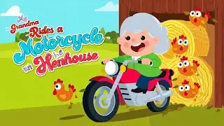 My Grandma Rides a Motorcycle in the Henhouse | 🎵 Crazy Grandma | funny kids Song | sing along