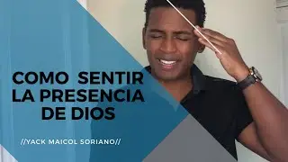 COMO ORAR PARA SENTIR LA PRESENCIA DE DIOS cap 2// Yack Maicol Soriano