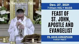 Dec. 27, 2021 | Rosary and 7:00am Holy Mass on the Feast of St. John, Apostle and Evangelist
