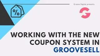 Working with the new Coupon System in GrooveSell