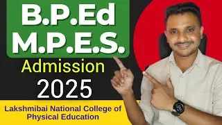 LNCPE Admission 2025 | B.P.Ed & M.P.E.S. Admission 2025 | Kerala Physical Education Course Admission