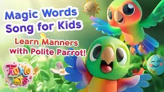 Magic Words Song for Kids | Learn Manners with Polite Parrot! 🦜🎶 #kidssongs  #toddlersongs