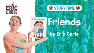 Friends by Eric Carle Read Aloud | Storytime Video | The World of Eric Carle