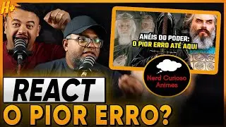 O PIOR ERRO DE ANÉIS DE PODER É ESSE? REACT @nerdcurioso.youtube