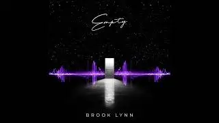 Brook Lynn &mdash; EMPTY (Official Visualizer)