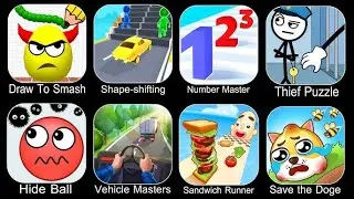 Draw to Smash, Number Master, Hide Ball, Shape-shifting, Sandwich Runner, Save the Doge,Thief Puzzle