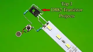 Top 3 Electronic Projects Using D882 Transistor