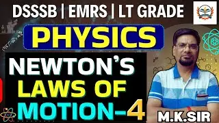 DSSSB TGT NATURAL SCIENCE 2025 | Physics | emrs lt grade physics Classes | Newton,s Laws of Motion-4
