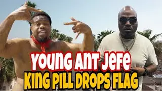Young Ant Jefe Responds To King Pill Dropping His Flag To Avoid Getting A DP