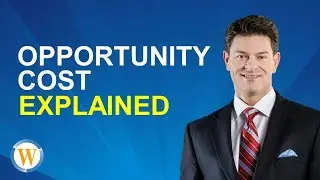 Opportunity Cost Explained in Simple Terms