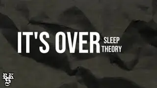 Sleep Theory - It's Over (Lyrics Video)