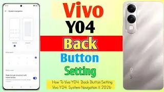 How To Vivo Y04 Back Button Setting || Vivo Y04 System Navigation Setting || 2026