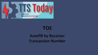 TOE - Autofill by Receiver Transaction Number