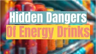 ENERGY DRINKS: Chemical Caffeine Overdose In A Can | The Hidden Dangers