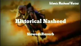 Historical Nasheed | Tareekh e Islami | Slowed + Reverb.