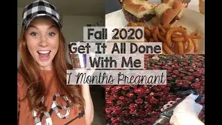 NEW FALL 2020 GET IT ALL DONE WITH ME + 7 MONTHS PREGNANT!!!