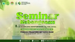 🔴 (LIVE) SEMINAR KEBANGSAAN BERSAMA KH. M. SHOLAHUL AM NOTOBUWONO, S.E., M.M., M. Kes. | PPMU BAKID