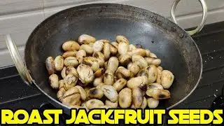 How to Roast Jackfruit Seeds | Roasted Jackfruit Seeds Recipe