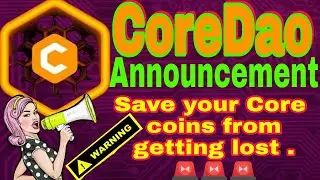 CoreDao Announcement  || Save Your Core Coins from Getting Lost || Warning #cryptocurrency #mining