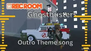 Rec Room Ghostbusters Outro Theme Song