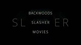 Backwoods Slasher Movies