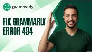 Fix Grammarly Error 494 (Easy Guide)