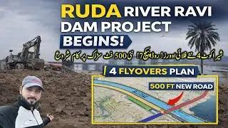 RUDA Ravi River Dam Project Starts! | Ruda Package 7 Construction Update | 3 Roads & 500ft Dam
