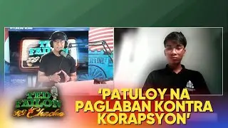 Ipagpatuloy ang laban kontra katiwalian, panawagan ng student leader | Ted Failon & DJ Chacha