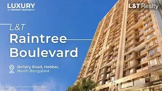 L&T Raintree Boulevard Hebbal Bangalore | Luxury 3 & 4 BHK Apartments | 📞 +91 95605 09669