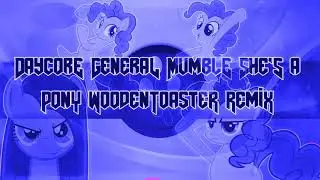 Daycore General Mumble - She's A Pony [WoodenToaster Remix]