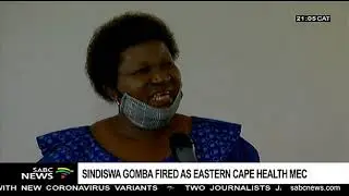 Eastern Cape Health MEC, Sindswa Gomba is out of a job