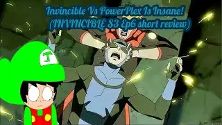 Invincible Vs PowerPlex Was Insane! (Invincible S3 Ep6 Short Review)