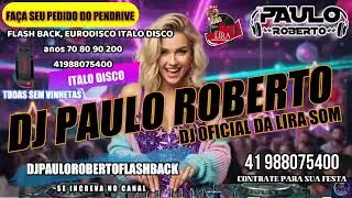 Italo & Euro Disco flash back - Remember parte 02 29 COM DJ PAULO ROBERTO
