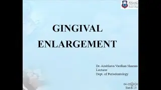 GINGIVAL ENLARGEMENT