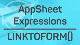 LINKTOFORM() || AppSheet Expressions (Deep Links)