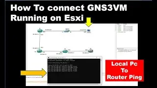 How to connect local pc to GNS3 VM  router or switch running on ESXI server