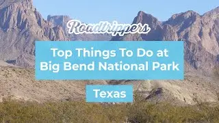 Top Things To Do at Big Bend National Park