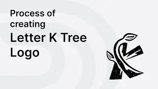 Logo Design Process: Design a Logo | Create Letter K Tree Logo