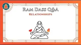 Truth and Relationships | Ram Dass Q&A