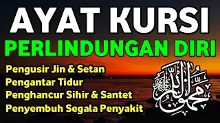 AYAT KURSI ~ PENENANG HATI DAN PIKIRAN, PELINDUNG DARI GANGGUAN JIN, SETAN, DAN MAKHLUK GAIB