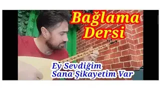 Ey Sevdiğim Sana Şikayetim Var - Bağlama Dersi.