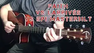 3 All-Solid Wood Guitars Shootout - Faith vs Larriv&eacute;e vs Masterbilt Epiphone