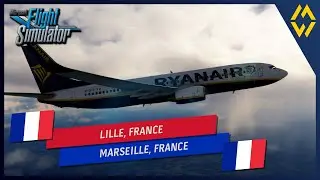 🔴 MSFS // vRYR Tour de France // Lille - Marseille // B738